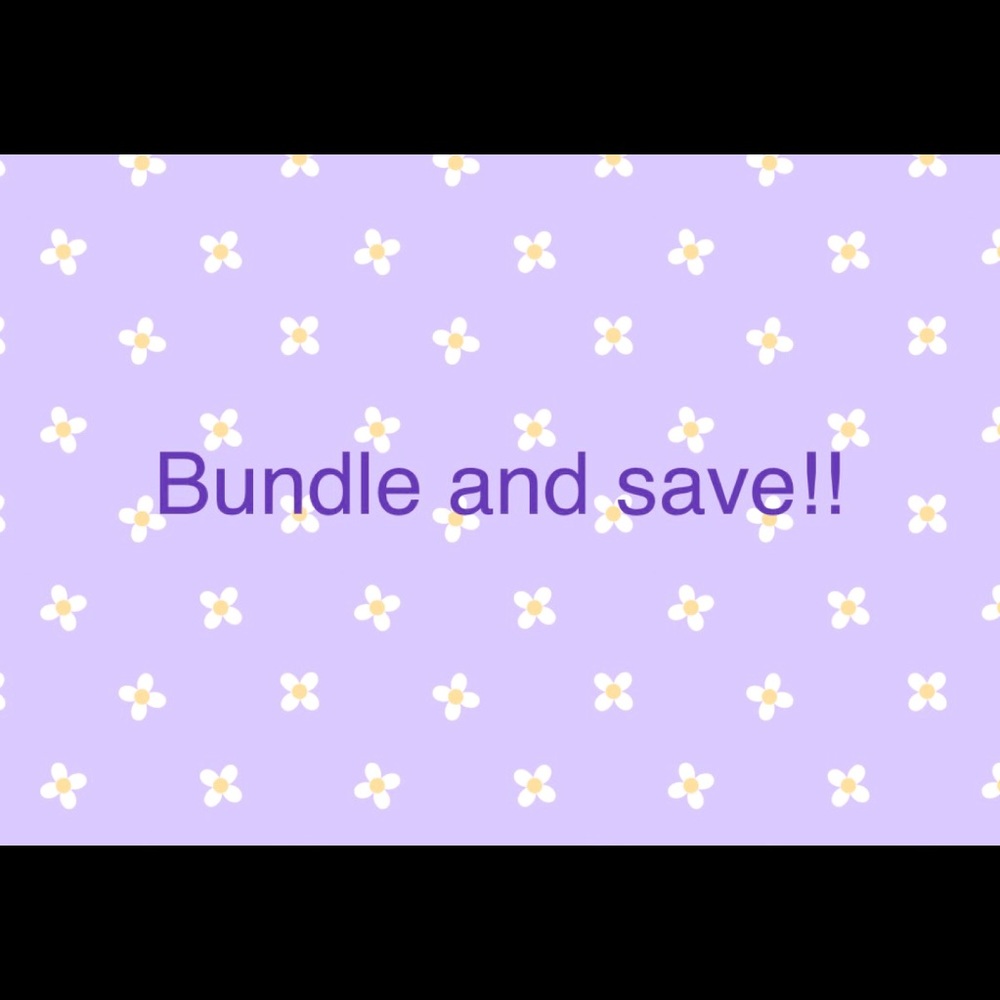 Bundle and save!!